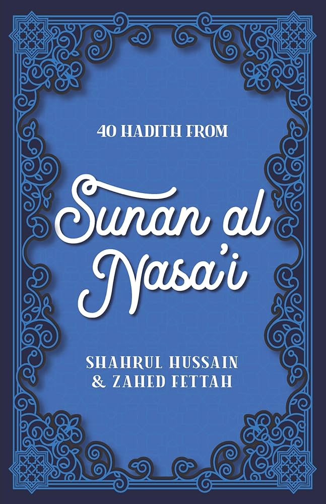 40 Hadith from Sunan al NasaI