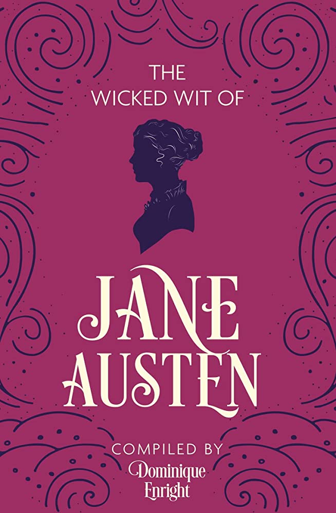 The Wicked Wit Of Jane Austen