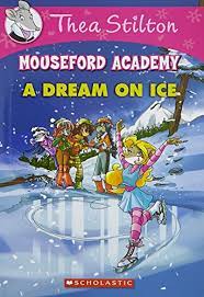 [0606915] Thea Stilton Mouseford Academy #10 Dream on Ice