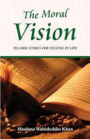 [0900254] The Moral Vision Islamic Ethics for Success in Life