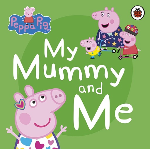 [0604030] Peppa Pig: My Mummy And Me 
