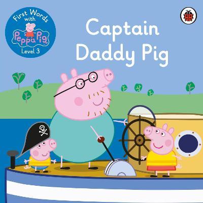 [2010218] First Words with Peppa Level - 3 Captain Daddy Pig