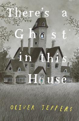 [0604417] THERE’S A GHOST IN THIS HOUSE