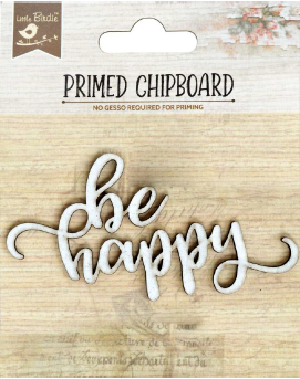 [1185405] Primed Chipboard - Be Happy