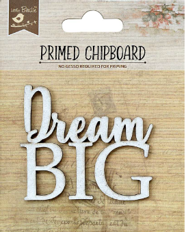 [1185407] Primed Chipboard - Dream Big
