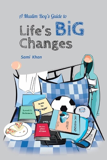 [0900831] A Muslim Boy's guide to life Big Changes